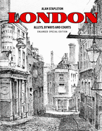 London Alleys, Byways and Courts: Enlarged Special Edition