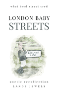 LONDON BABY Streets : what bred street cred