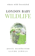 LONDON BABY WILDLIFE: where wild freestyled