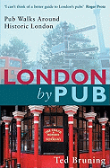 London by Pub: Pub Walks Around Historic London
