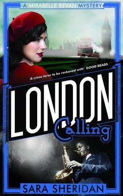 London Calling: A Mirabelle Bevan Mystery - Sheridan, Sara