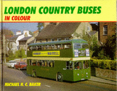 London Country Buses In Colour - Baker, Michael H C
