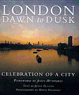 London Dawn to Dusk: Celebration of a City - Oulton, Jenny, and Paterson, David