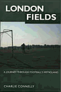London Fields: A Journey Through Football's Metroland