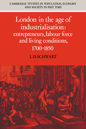 London in the Age of Industrialisation: Entrepreneurs, Labour Force and Living Conditions, 1700-1850