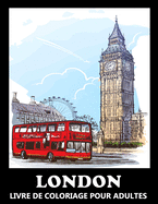 London Livre De Coloriage: ? colorier pour Enfants et Adolescents.