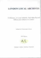 London Local Archives: A Directory of Local Authority and Other Record Offices and Libraries