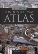 London Railway Atlas 3rd edition