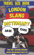 London Slang Dictionary: The Ultimate Guide to London Lingo