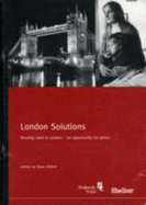 London Solutions: Housing Need in London - An Opportunity for Action