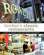 London's Classic Restaurants: A Guide to London's Iconic Restaurants and Eateries