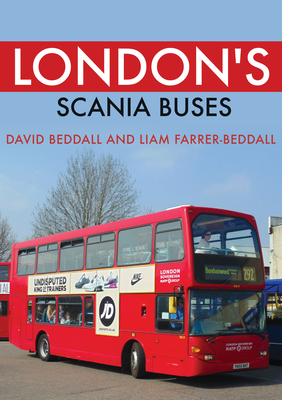 London's Scania Buses - Beddall, David, and Farrer-Beddall, Liam