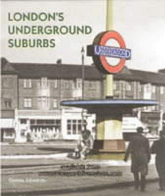 London's Underground Suburbs - Edwards, Dennis