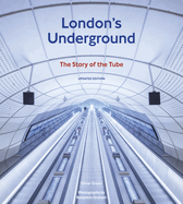 London's Underground, Updated Edition: The Story of the Tube