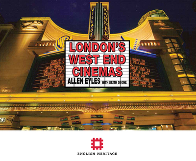 London's West End Cinemas - Eyles, Allen, Professor, and Skone, Keith