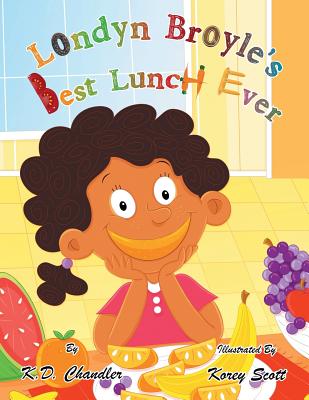 Londyn Broyle'S Best Lunch Ever - Chandler, K D