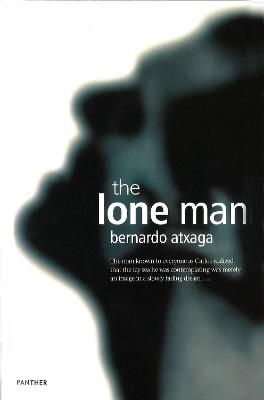 Lone Man - Atxaga, Bernardo, and Costa, Margaret Jull (Translated by)