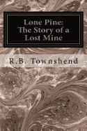 Lone Pine: The Story of a Lost Mine