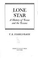Lone Star: History of Texas & the - Fehrenbach, T R