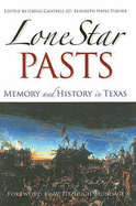 Lone Star Pasts: Memory and History in Texas - Cantrell, Gregg, Professor (Editor), and Turner, Elizabeth Hayes (Editor), and Brundage, W Fitzhugh (Foreword by)