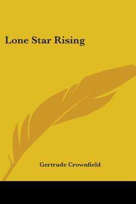 Lone Star Rising - Crownfield, Gertrude