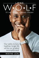 LONE W*O*L*F: Wiser Older Leaner Fitter