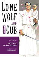 Lone Wolf and Cub Volume 24: In These Small Hands