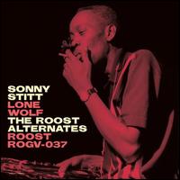 Lone Wolf: The Roost Alternates - Sonny Stitt