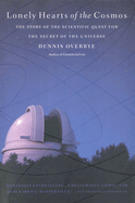 Lonely Hearts of the Cosmos: The Story of the Scientific Quest for the Secret of the Universe