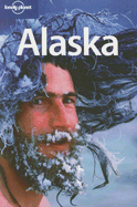 Lonely Planet Alaska - DuFresne, Jim, and Spitzer, Aaron