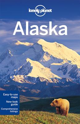 Lonely Planet Alaska - Lonely Planet, and DuFresne, Jim, and Bodry, Catherine