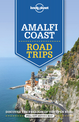 Lonely Planet Amalfi Coast Road Trips - Lonely Planet, and Bonetto, Cristian, and Sainsbury, Brendan