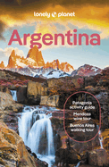 Lonely Planet Argentina: Detailed Itineraries | Travel Like a Local | Insider Tips | Covers Buenos Aires, Iguaz, Mendoza, Patagonia, and more