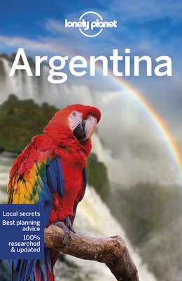 Lonely Planet Argentina - Lonely Planet, and Albiston, Isabel, and Brown, Cathy