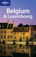 Lonely Planet Belgium & Luxembourg - Cole, Geert, and Logan, Leanne