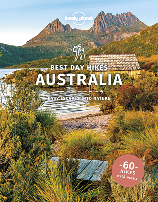Lonely Planet Best Day Hikes Australia - Kaminski, Anna, and Perrin, Monique, and Rawlings-Way, Charles