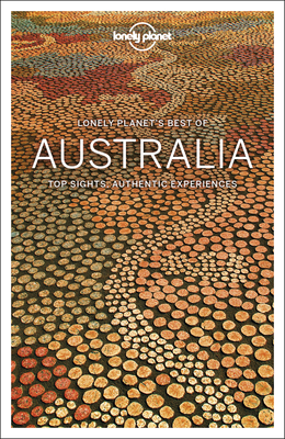 Lonely Planet Best of Australia - Lonely Planet, and Ham, Anthony, and Bain, Andrew