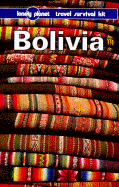 Lonely Planet Bolivia: Travel Survival Kit - Swaney, Deanna