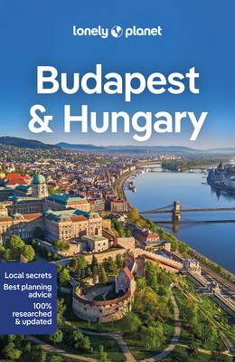 Lonely Planet Budapest & Hungary - Lonely Planet, and Fari, Kata, and Busuttil, Shaun