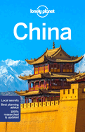 Lonely Planet China: Detailed Itineraries | Travel Like a Local | Insider Tips | Covers Beijing, Shanghai, Guangdong, and more