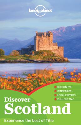 Lonely Planet Discover Scotland - Lonely Planet, and Wilson, Neil, and Symington, Andy