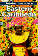 Lonely Planet Eastern Caribbean: A Lonely Planet Travel Survival Kit