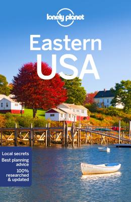 Lonely Planet Eastern USA - Lonely Planet, and Walker, Benedict, and Bain, Carolyn