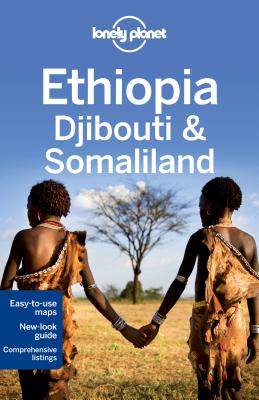 Lonely Planet Ethiopia, Djibouti & Somaliland - Lonely Planet, and Carillet, Jean-Bernard, and Bewer, Tim