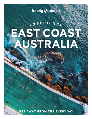 Lonely Planet Experience East Coast Australia - Lonely Planet, and Reid, Sarah, and Bonetto, Cristian