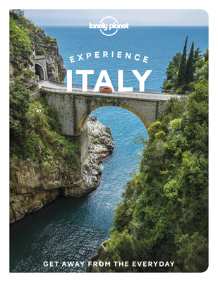 Lonely Planet Experience Italy - Lonely Planet, and Raub, Kevin, and Corrias, Angela
