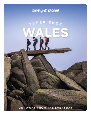 Lonely Planet Experience Wales - Lonely Planet, and Jones, Portia, and Pay, Amy