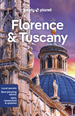Lonely Planet Florence & Tuscany 13 - Zinna, Angelo, and Hunt, Phoebe