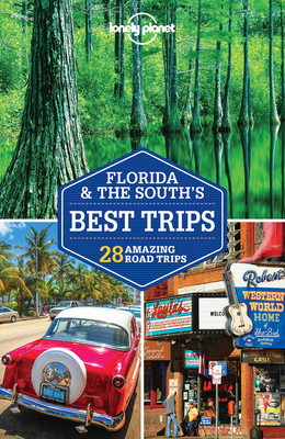 Lonely Planet Florida & the South's Best Trips - Lonely Planet, and Karlin, Adam, and Armstrong, Kate