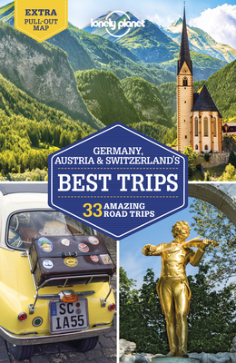 Lonely Planet Germany, Austria & Switzerland's Best Trips - Lonely Planet, and Di Duca, Marc, and Ham, Anthony